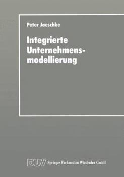 Paperback Integrierte Unternehmensmodellierung: Techniken Zur Informations- Und Geschäftsprozeßmodellierung [German] Book