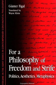 Paperback For a Philosophy of Freedom and Strife: Politics, Aesthetics, Metaphysics Book