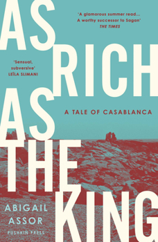 Paperback As Rich as the King: A Tale of Casablanca Book