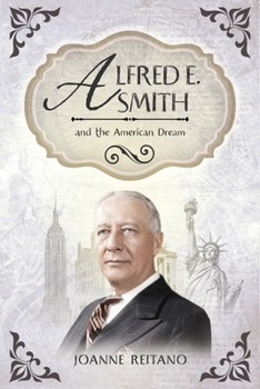 Alfred E. Smith and the American Dream