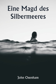 Eine Magd des Silbermeeres (German Edition)