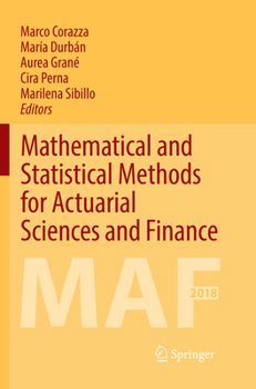 Mathematical and Statistical Methods for Actuarial Sciences and Finance: MAF 2018