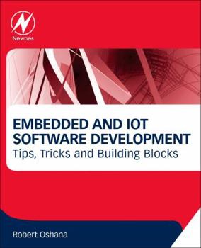 Paperback Embedded and Iot Software Development: Tips, Tricks and Building Blocks Book