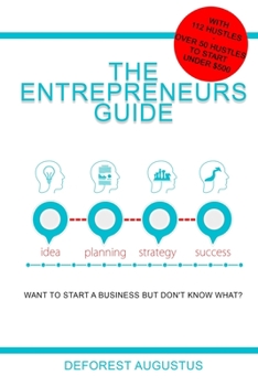 Paperback The Entrepreneurs Guide: With 112 Hustles Book