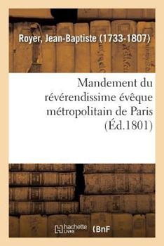 Paperback Mandement Du Révérendissime Évêque Métropolitain de Paris: Qui Ordonne de Chanter Un Te Deum Pour La Paix [French] Book