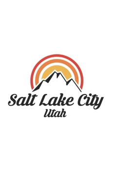 Paperback Salt Lake City Utah: UT City State Skiing Hiking Fishing Notebook Journal Lined Wide Ruled Paper Stylish Diary Vacation Travel Planner 6x9 Book