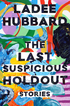 Hardcover The Last Suspicious Holdout: Stories Book