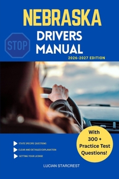 Paperback Nebraska Drivers Manual: Comprehensive Guide to Passing the Nebraska Drivers Test and Safe Driving Book