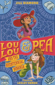 Library Binding Lou Lou & Pea and the Bicentennial Bonanza Book