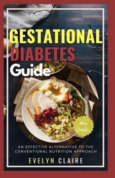 Paperback Gestational Diabetes Guide: An Effective Alternative to the Conventional Nutrition Approach Book
