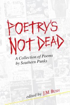 Paperback Poetry's Not Dead: A Collection of Poems by Southern Punks Book