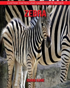 Zebra: Lustige Fakten und sagenhafte Bilder