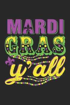 Paperback Mardi Gras Y'all: Mardi Gras Y'all Journal/Notebook Blank Lined Ruled 6x9 100 Pages Book