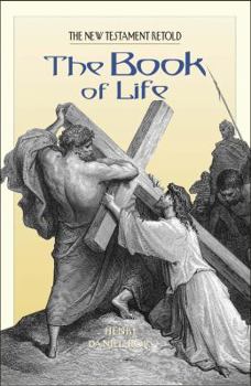 Paperback The Book of Life: The New Testament Retold Book