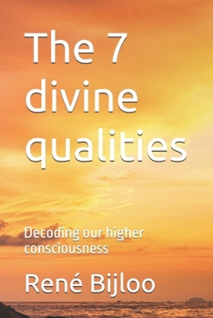 Paperback The 7 divine qualities: Decoding our higher consciousness Book