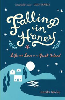 Paperback Falling in Honey: Life and Love on a Greek Island Book