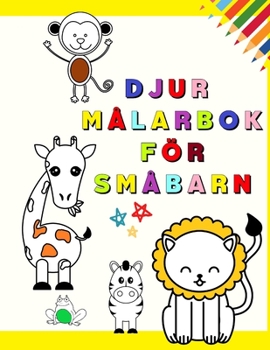 Paperback Djur M?larbok f?r Sm?barn: Min f?rsta m?larbok med s?ta djur - Roliga och pedagogiska m?larsidor f?r barn i ?ldrarna 1-3 ?r - (Toddler Time !) - [Swedish] Book