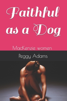 Paperback Faithful as a Dog: MacKenzie Women Book