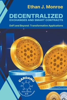 Paperback Decentralized Exchanges and Smart Contracts: DeFi and Beyond: Transformative Applications Book