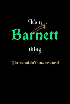 It's A Barnett Thing, You Wouldn't Understand: Personalized Notebook Journal With Name Blank Lined Customized Diary Logbook Gifts