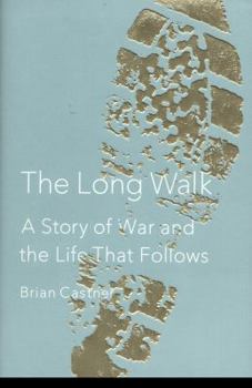 Hardcover The Long Walk: A Story of War and the Life That Follows Book