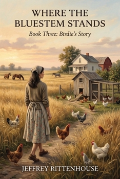 WHERE THE BLUESTEM STANDS: Birdie's Story