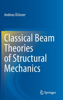 Hardcover Classical Beam Theories of Structural Mechanics Book