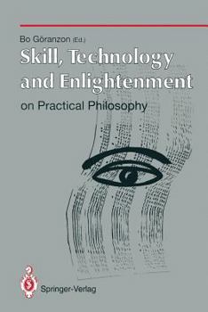 Paperback Skill, Technology and Enlightenment: On Practical Philosophy: On Practical Philosophy Book