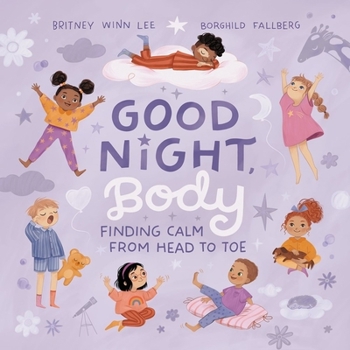 Hardcover Good Night, Body: Finding Calm from Head to Toe Book