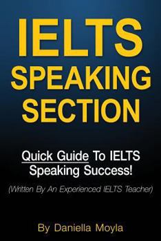 Paperback Ielts Speaking Section: Quick Guide to Ielts Speaking Success! Book