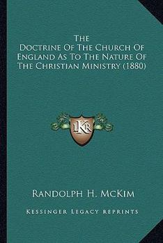 Paperback The Doctrine Of The Church Of England As To The Nature Of The Christian Ministry (1880) Book