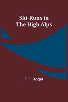 Ski-runs in the High Alps (Illustrated Edition)