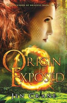 Origin Exposed - Book #2 of the Descended of Dragons