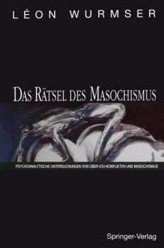 Hardcover Das R Tsel Des Masochismus: Psychoanalytische Untersuchungen Von Ber-Ich-Konflikten Und Masochismus [German] Book