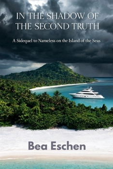 In the Shadow of the Second Truth: A Sidequel to Nameless on the Island of the Seas