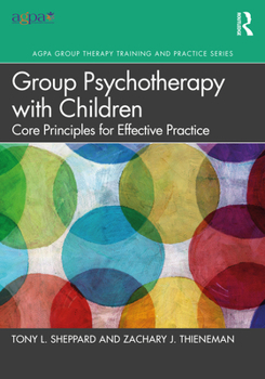 Paperback Group Psychotherapy with Children: Core Principles for Effective Practice Book