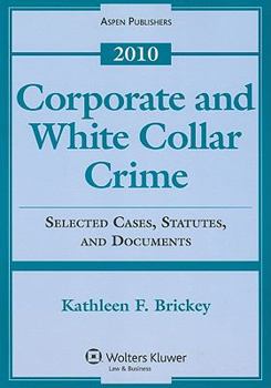 Paperback Corporate and White Collar Crime: Selected Case, Statutes, and Documents Book