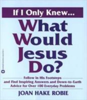 Paperback If I Only Knew...What Would Jesus Do? Book