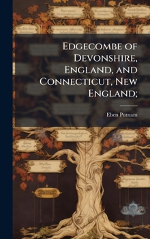 Hardcover Edgecombe of Devonshire, England, and Connecticut, New England; Book