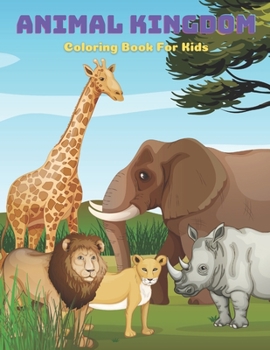 Paperback ANIMAL KINGDOM - Coloring Book For Kids Book