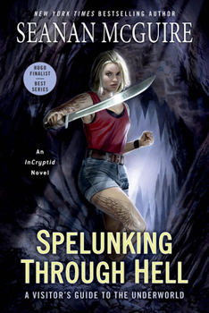 Spelunking Through Hell - Book #11 of the InCryptid