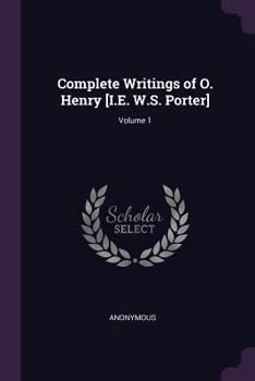 Paperback Complete Writings of O. Henry [I.E. W.S. Porter]; Volume 1 Book