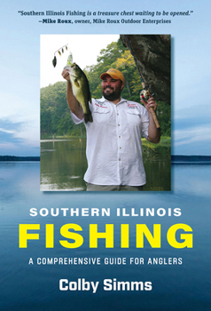 Paperback Southern Illinois Fishing: A Comprehensive Guide for Anglers Book