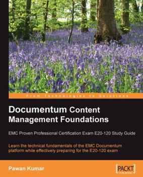 Paperback Documentum Content Management Foundations: EMC Proven Professional Certification Exam E20-120 Study Guide Book