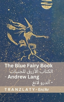 The Blue Fairy Book / ?????? ?????? ???????: Tranzlaty English ??????? (English ???????) (Arabic Edition)