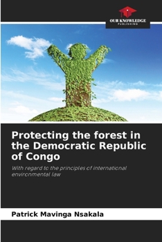 Paperback Protecting the forest in the Democratic Republic of Congo Book