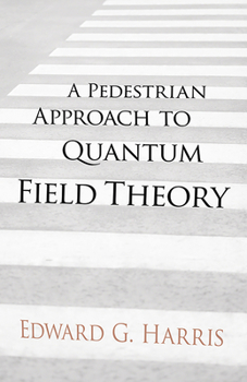 Paperback A Pedestrian Approach to Quantum Field Theory Book