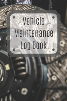 Paperback Vehicle Maintenance Log Book: Service Record Book For Cars, Trucks, Motorcycles And Automotive, Maintenance Log Book & Repairs, Moto jurnal Book