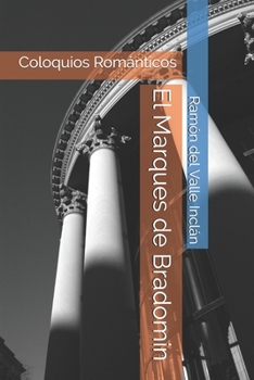 Paperback El Marques de Bradomin: Coloquios Rom?nticos [Spanish] Book