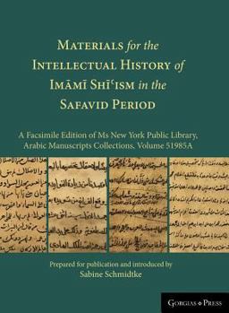 Hardcover Materials for the Intellectual History of Im&#257;m&#299; Sh&#299;&#703;ism in the Safavid Period: A Facsimile Edition of Ms New York Public Library, Book